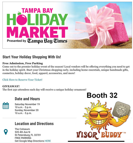 Come see Visor Buddy at the Tampa Bay times Holiday Market (11/19-11/20)